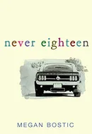 Never Eighteen by Megan Bostic