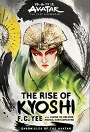 Avatar, The Last Airbender: The Rise of Kyoshi by F. C. Yee, Michael Dante DiMartino