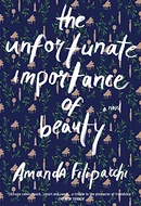 The Unfortunate Importance of Beauty by Amanda Filipacchi