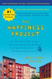 The Happiness Project: Or Why I Spent a Year Trying to Sing in the Morning, Clean My Closets, Fight Right, Read Aristotle, and Generally Have More Fun by Gretchen Rubin