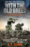 With the Old Breed: At Peleliu and Okinawa by Eugene B. Sledge