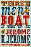Three Men in a Boat—To Say Nothing of the Dog by Jerome K. Jerome