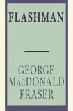 Flashman by George MacDonald Fraser