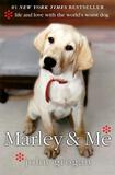 Marley and Me: Life and Love With the World's Worst Dog by John Grogan