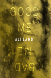 Good Me, Bad Me by Ali Land