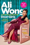 Dear Girls: Intimate Tales, Untold Secrets, and Advice for Living Your Best Life by Ali Wong