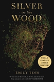 Silver in the Wood by Emily Tesh
