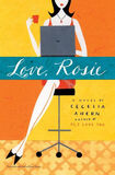 Love, Rosie (Where Rainbows End) by Cecelia Ahern