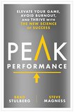 Peak Performance: Elevate Your Game, Avoid Burnout, and Thrive with the New Science of Success by Brad Stulberg