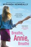 Breathe, Annie, Breathe by Miranda Kenneally